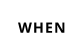 WHEN